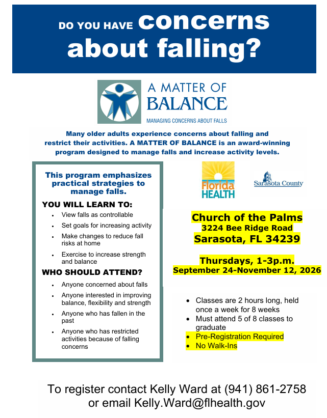 A Matter of Balance fall prevention beginning Thursday September 24 at 1 p.m. at Church of the Palms. 8 week class, 2 hours long.